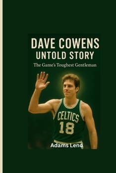DAVE COWENS UNTOLD STORY: The Game’s Toughest Gentleman