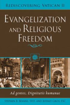 Paperback Evangelization and Religious Freedom: AD Gentes, Dignitatis Humanae Book