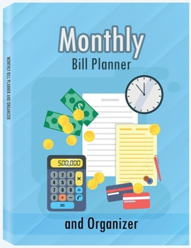 Monthly Bill Planner and Organizer: Finance Monthly and Weekly Budget Planner Expense Tracker, Finance Planner, Bill Tracker