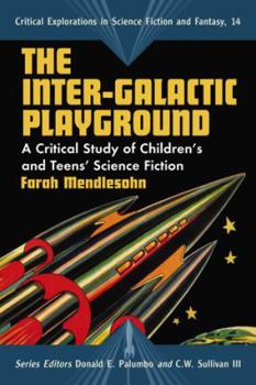 Paperback The Inter-Galactic Playground: A Critical Study of Children's and Teens' Science Fiction Book