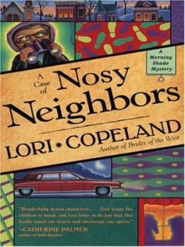 A Case of Nosy Neighbors: A Morning Shade Mystery (Copeland, Lori) - Book #3 of the Diamonds in the Rough