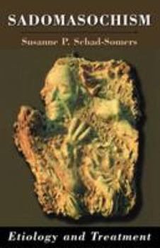 Paperback Sadomasochism: Etiology and Treatment Book