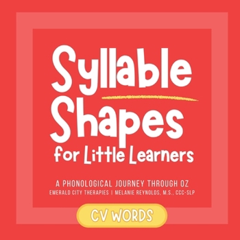 Paperback Syllable Shapes for Little Learners CV Words: A Phonological Journey Through Oz Book
