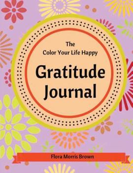 Paperback The Color Your Life Happy Gratitude Journal Book