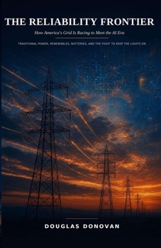 Paperback The Reliability Frontier: How America's Grid Is Racing to Meet the AI Era Book