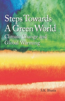 Paperback Steps Towards A Green World: Climate Change and Global Warming Book