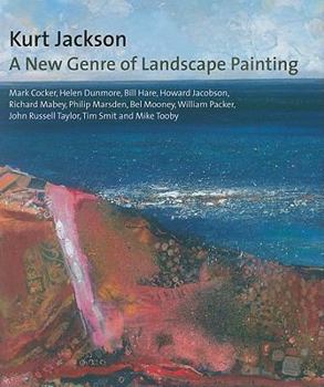 Hardcover Kurt Jackson: A New Genre of Landscape Painting Book