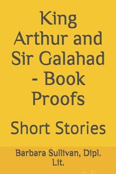 Paperback King Arthur and Sir Galahad - Book Proofs: Short Stories Book