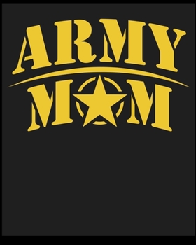 Paperback Army Mom: Lined Notebook Journal Diary, Composition Book, Journal, Doodling, Sketching, Notes, Gift for Birthday, Halloween, Chr Book