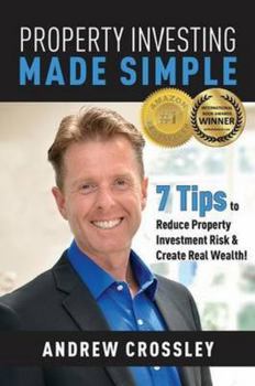 Paperback Property Investing Made Simple: 7 Tips to Reduce Property Investment Risk and Create Real Wealth Book