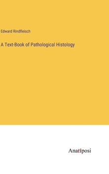Hardcover A Text-Book of Pathological Histology Book