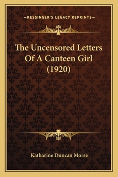 The Uncensored Letters of a Canteen Girl