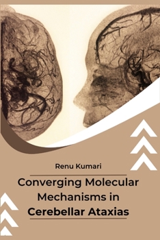 Paperback Converging Molecular Mechanisms in Cerebellar Ataxias Book