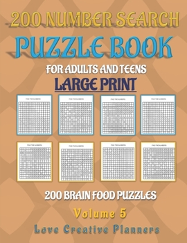 200 NUMBER SEARCH PUZZLE BOOK-Volume 5: Great Way To Feed Your Brain With These 200 All Number Search Puzzles For Relaxation Or Gifts For The Puzzle L