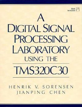 Paperback A Digital Signal Processing Laboratory Using the Tms320c30 Book