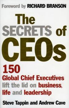 Hardcover The Secrets of CEOs: 150 Global Chief Executives Lift the Lid on Business, Life and Leadership Book