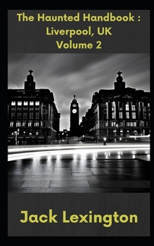 Paperback The Haunted Handbook: Liverpool, UK. Volume 2 Book