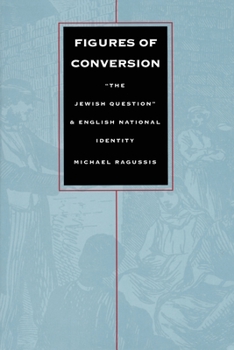 Paperback Figures of Conversion: "The Jewish Question" and English National Identity Book