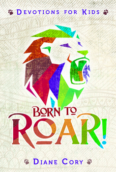 Paperback Born to Roar Devotions for Kids Book