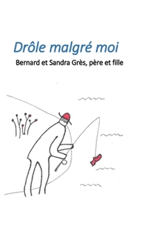 Paperback Drôle malgré moi [French] Book