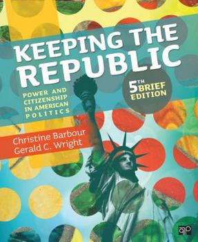Paperback Keeping the Republic: Power and Citizenship in American Politics Book