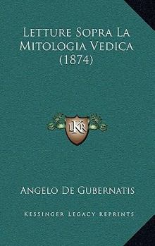 Paperback Letture Sopra La Mitologia Vedica (1874) [Italian] Book