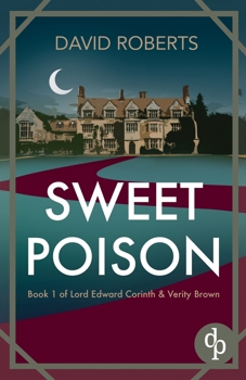 Sweet Poison: A twisty Golden Age murder mystery (Lord Edward Corinth & Verity Browne)