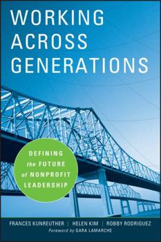 Hardcover Working Across Generations: Defining the Future of Nonprofit Leadership Book
