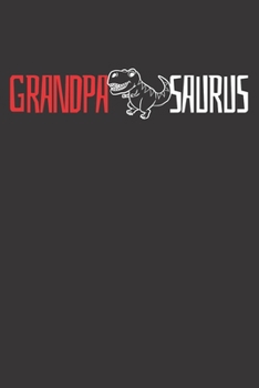 Notebook: Grandpa Saurus T Rex Retired Paleontologist College Ruled 6x9 120 Pages