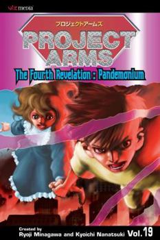 Paperback Project Arms: Volume 19: The Fourth Revelation: Pandemonium Book