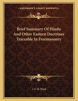 Paperback Brief Summary of Hindu and Other Eastern Doctrines Traceable in Freemasonry Book