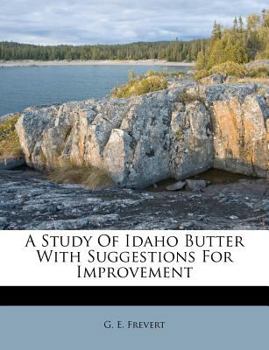 Paperback A Study of Idaho Butter with Suggestions for Improvement Book