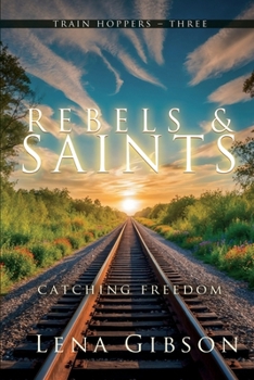 Paperback Rebels and Saints: Catching Freedom Book