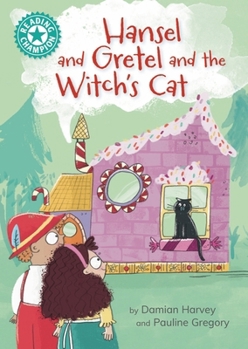 Hardcover Reading Champion: Hansel and Gretel and the Witch's Cat: Independent Reading Turquoise 7 Book