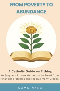 Paperback From Poverty to Abundance: A Catholic Guide on Tithing Book