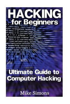 Paperback Hacking for Beginners: Ultimate Guide to Computer Hacking: (Web Hacking, Computer Hacking) Book