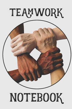 Teamwork Notebook: Co-Worker or Colleague Notebook Wide Ruled Lined Journal 6x9 Inch ( Legal ruled ) Birthday Gift Idea Interpersonal Problem Solving and Communication