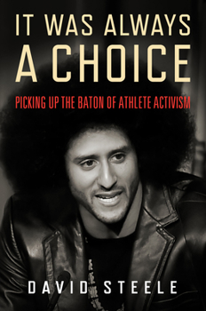 Hardcover It Was Always a Choice: Picking Up the Baton of Athlete Activism Book