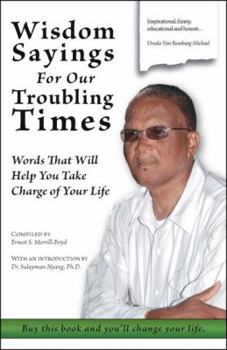 Paperback Wisdom Sayings for Our Troubling Times: Words That Will Help You Take Charge of Your Life Book