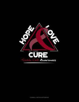 Paperback Hope, Love, Cure - Sickle Cell Awareness: Cornell Notes Notebook Book
