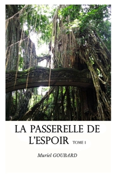 Paperback La passerelle de l'espoir: Tome 1 [French] Book