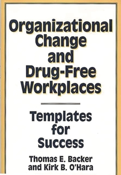 Hardcover Organizational Change and Drug-Free Workplaces: Templates for Success Book