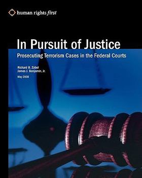 Paperback In Pursuit Of Justice: Prosecuting Terrorism Cases In The Federal Courts Book
