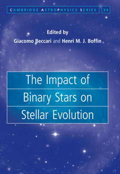 The Impact of Binary Stars on Stellar Evolution - Book  of the Cambridge Astrophysics