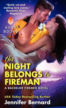 The Night Belongs to Fireman - Book #6 of the Bachelor Firemen of San Gabriel
