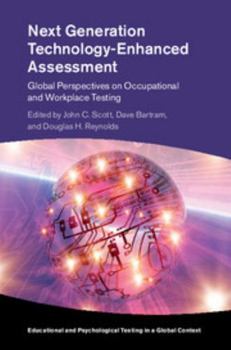 Hardcover Next Generation Technology-Enhanced Assessment: Global Perspectives on Occupational and Workplace Testing Book