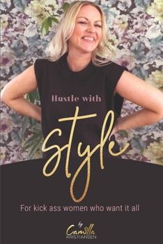 Paperback Hustle with style!: For kick-ass women who want it all Book