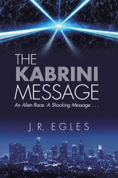 Paperback The Kabrini Message: An Alien Race. a Shocking Message . . . Book
