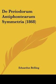 De Periodorum Antiphontearum Symmetria (1868)