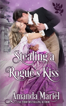 Stealing a Rogue's Kiss - Book #4 of the Connected by a Kiss